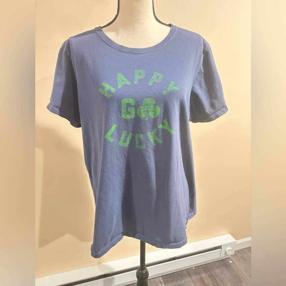 Life is Good Happy go Lucky 🍀 shirt